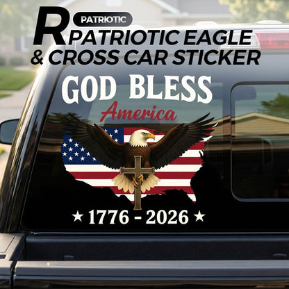 🔥  America's 250th anniversary.🔥Patriotic Eagle & Cross Car Sticker