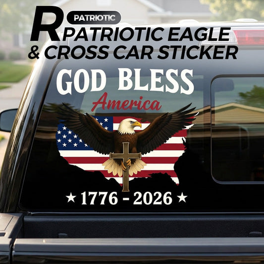 🔥  America's 250th anniversary.🔥Patriotic Eagle & Cross Car Sticker